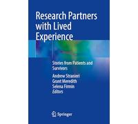 Research Partners with Lived Experience: Stories from Patients and Survivors