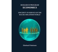 Research Program ECONOMICS: Sincerity in Service of the Macro-Organism World (Science, Knowledge Management & Artificial Intelligence)