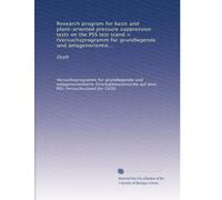 Research program for basic and plant-oriented pressure suppression tests on the PSS test stand = (Versuchsprogramm fÃ1/4r grundlegende und ... auf dem PSS-Versuchsstand der GKSS): Draft