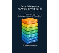 Research Program in 7 LAYERS OF THINKING: Framework for Philosophy, Science & Technology: 14 (Science, Knowledge Management & Artificial Intelligence)
