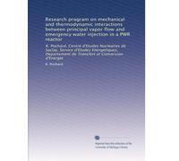 Research program on mechanical and thermodynamic interactions between principal vapor flow and emergency water injection in a PWR reactor: R. Pochard, ... de Transfert et Conversion d'Energie