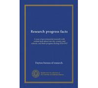 Research progress facts: A year of governmental research with certain facts about our city, county and schools, and their progress during 1916-1917