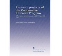 Research projects of the Cooperative Research Program: A five-year summary, July 1, 1956-Sept. 30, 1961