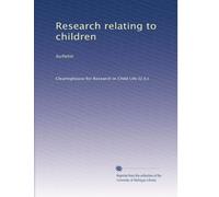 Research relating to children: bulletin: Volume 12
