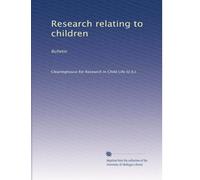 Research relating to children: Bulletin: Volume 19