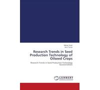 Research Trends in Seed Production Technology of Oilseed Crops: Research Trends in Seed Production Technology Second Edition