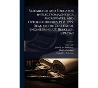 Researcher and Educator in Electromagnetics, Microwaves, and Optoelectronics, 1935-1995; Dean of the College of Engineering, UC Berkeley, 1959-1963