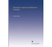 Researches in Assyrian and Babylonian Geography