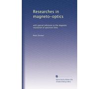 Researches in magneto-optics: with special reference to the magnetic resolution of spectrum lines