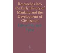 Researches Into the Early History of Mankind and the Development of Civilization