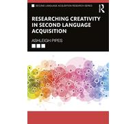 Researching Creativity in Second Language Acquisition (Second Language Acquisition Research Series)