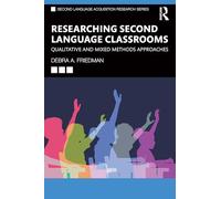 Researching Second Language Classrooms: Qualitative and Mixed Methods Approaches (Second Language Acquisition Research Series)