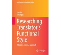 Researching Translator's Functional Style: A Corpus-Assisted Approach (New Frontiers in Translation Studies)