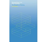 Researching Your Own Practice: The Discipline of Noticing