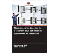 Réseau sécurisé basé sur la blockchain pour optimiser les algorithmes de consensus