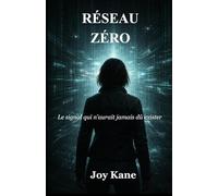 RÉSEAU ZÉRO: Le signal qui n’aurait jamais dû exister