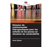 Réseaux de communautés thérapeutiques pour les enfants et les jeunes en situation de vulnérabilité