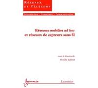Réseaux Mobiles Ad Hoc Et Réseaux De Capteurs Sans Fil (ebook)