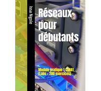 Réseaux pour débutants: Module pratique 1 CCNA1 (Labs + 200 exercices)