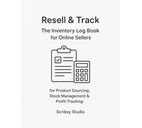 Resell & Track: Inventory and Sales Log Book for Online Sellers, Small Business & eCommerce Profit Tracking