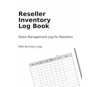 Reseller Inventory Log Book: Inventory Tracker for Small Business, Flippers & Online Sellers, to Track Sales, Profits, and Stock management