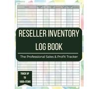 Reseller Inventory Log Book: Professional Reselling Business Ledger for Online Sellers. Track Sales and Profits for eBay, Poshmark and Etsy. Inventory Management Organizer