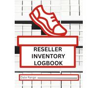 Reseller Inventory Logbook: A Quick and Easy Way to Track the Inventory, Expenses and Income of Your Small/Online Business