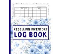 Reselling Inventory Log Book: Inventory and Sales Records for Online Resellers to Track Costs, Revenue, and Profit