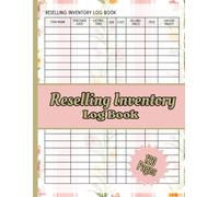 Reselling Inventory Log Book: Organized Inventory & Sales Tracker for Resellers - Record Purchases, Costs, Fees & Profit Margins