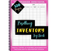 Reselling Inventory Log Book: Organized Record Keeping for Online Sellers and Small Businesses
