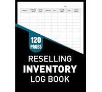 Reselling Inventory Log Book: Simple Record for your Resale Business, Track Sales, Manage Costs, Increase Profit Margins