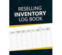 Reselling Inventory Log Book: Simple Record for your Resale Business, Track Sales, Manage Costs, Increase Profit Margins