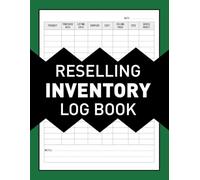Reselling Inventory Log Book: Simple Record for your Resale Business, Track Sales, Manage Costs, Increase Profit Margins