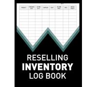 Reselling Inventory Log Book: Simple Record for your Resale Business, Track Sales, Manage Costs, Increase Profit Margins