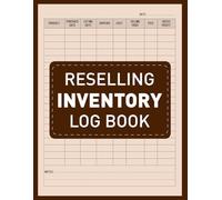 Reselling Inventory Log Book: Simple Record for your Resale Business, Track Sales, Manage Costs, Increase Profit Margins