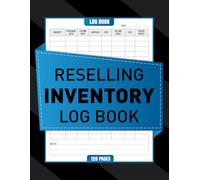 Reselling Inventory Log Book: Simple Record for your Resale Business, Track Sales, Manage Costs, Increase Profit Margins