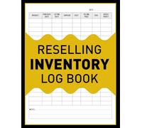 Reselling Inventory Log Book: Simple Record for your Resale Business, Track Sales, Manage Costs, Increase Profit Margins