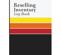 Reselling Inventory Log Book: Track Purchases, Sales, Costs, and Profit Margins for Online Sellers and Small Business Owners