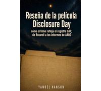 Reseña de la película Disclosure Day: cómo el filme refleja el registro UAP, de Roswell a los informes de AARO