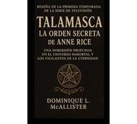 Reseña de la primera temporada de la serie de televisión Talamasca: La Orden Secreta de Anne Rice: Una inmersión profunda en el universo inmortal y los vigilantes de la eternidad