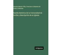 Reseña histórica de la Universidad de Sevilla y descripción de su Iglesia