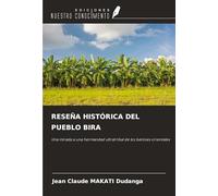 RESEÑA HISTÓRICA DEL PUEBLO BIRA: Una mirada a una hermandad ultratribal de los bantúes orientales
