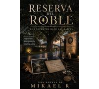 Reserva del Roble: Los secretos bajo las raíces