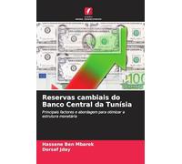 Reservas cambiais do Banco Central da Tunísia: Principais factores e abordagem para otimizar a estrutura monetária
