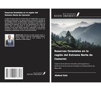 Reservas forestales en la región del Extremo Norte de Camerún: Impactos de los factores naturales y antropogénicos y disminución de las reservas forestales en el departamento de Mayo-Kani