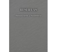 RESERVAS: Libro de reservas restaurante y hostelería: Con horas impresas y doble renglón, cuaderno profesional para gestión de mesas, comidas y cenas - Edición Gris Antracita (376 páginas)