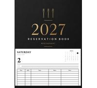 Reservation Book 2027: Daily Dated Log for Hotels, Restaurants, Bistros | One Page Per Day