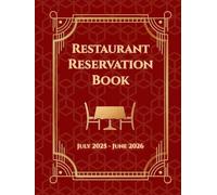 Reservation Book for Restaurant 2025-2026: Hostess Table Log Book with 30 Entries per Day from July 2025 to June 2026