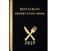 Reservation Book For Restaurant 2025: Full Year of Reservation January - December 2025 (365 Days) Dated , Daily Hostess Table Dinner and Lunch, Daily Customer Tracking, Contact Pages.