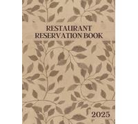 Reservation Book for Restaurant 2025 Hardcover: Daily Customer Record Logbook For Restaurants || Full Year of 365 Days Hostess Table Reservations || Easy Customer Tracking - Vintage Leaves Cover
